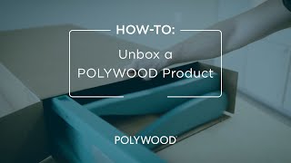 HowTo Unbox a POLYWOOD® Product [upl. by Othello]