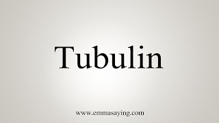 How To Say Tubulin [upl. by Jona]