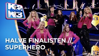 Alle halve finalisten amp K2  Superhero  Halve finale  K2 zoekt K3 [upl. by Tik]