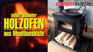 Wie ich einen MINIOFEN  HOLZOFEN  ZELTOFEN für unter 50 € aus Munitionskiste selbst gebaut habe [upl. by Ping]