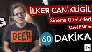 OLMAZ ÖYLE SAÇMA ŞEY  İLKER CANİKLİGİL SİNEMA GÜNLÜKLERİ ÖZEL BÖLÜMÜ [upl. by Aldo]