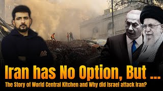 Gaza Israel Conflict 17  Irans Options the Story of World Central Kitchen  Faisal Warraich [upl. by Wenz648]