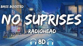 Radiohead  No Surprises  8D Audio  Bass Boosted [upl. by Ytirahs]