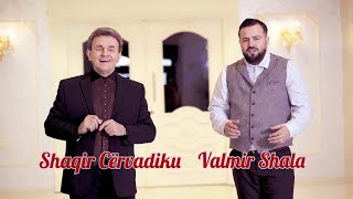 Shaqir Cervadiku amp Valmir Shala  N’daç hajde n’daç shko [upl. by Atineg]