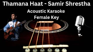 Thamana Haat  Samir Shrestha  Female Karaoke Track with Lyrics [upl. by Enileoj428]