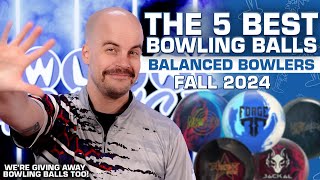 The TOP FIVE Bowling Balls For Balanced Bowlers  Fall 2024 [upl. by Yarled]