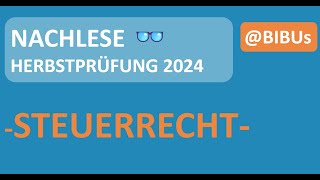 Nachlese BiBu  Prüfung Steuerrecht Herbst 2024 [upl. by Woodie645]