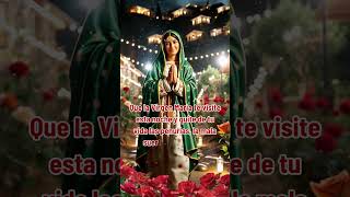 Que la Virgen Maria te visite esta noche y quite de tu vida las penurias la mala suerte y la muerte [upl. by Marjy]