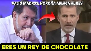 quotEL REY SE METIÓ CON QUIEN NO DEBIAquot NOROÑA PONE EN SU SITIO LOPEZ DORIGA POR TRA1D0R [upl. by Ehling]