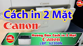 Hướng dẫn cách in 2 mặt cho máy in canon LBP 6230dn  Vi Tính Huỳnh Lâm [upl. by Renferd]