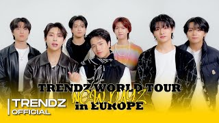 TRENDZ트렌드지 WORLD TOUR NEW DAYZ in EUROPE 💛D1💛 [upl. by Ariik619]