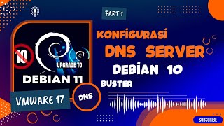 VmWare17  Konfigurasi DNS Server di Debian 10 Buster  Domain Name System ASJ Part 1 [upl. by Gorski]