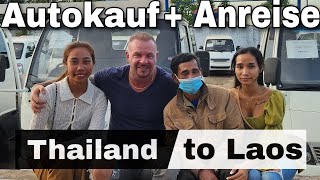 von Thailand nach Laos  Anreise und Autokauf [upl. by Efren]