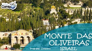 MONTE DAS OLIVEIRAS  Getsêmani Pater Noster e Dominus Flevit  PROGRAMA Viaje Comigo [upl. by Llerihs205]