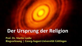 Prof Dr Martin Laube Der Ursprung der Religion [upl. by Nissa308]