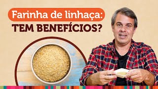 Farinha de Linhaça na alimentação  Tem benefícios [upl. by Ellerihs440]