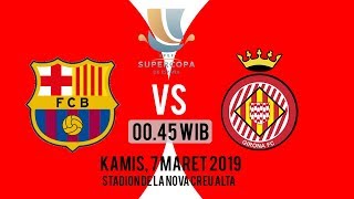 Jadwal Pertandingan Piala Super Spanyol Barcelona Vs Girona Kamis Pukul 0045 WIB [upl. by Jaeger]