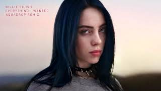 Billie Eilish  Everything I Wanted Aquadrop Remix ❤ new single in description ❤ [upl. by Dagley207]