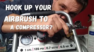 How to attach an airbrush to a regular compressor Lets hook it up [upl. by Seldun]