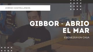 Gibbor  Abrió El Mar  Ebenezer En Casa [upl. by Gilbert549]