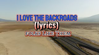 Folks Like Them  I Love The Backroads lyrics countrymusic lovesong [upl. by Anewor]