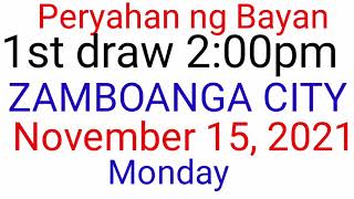 Peryahan ng Bayan  ZAMBOANGA CITY November 15 2021 1ST DRAW RESULT [upl. by Akehsay147]