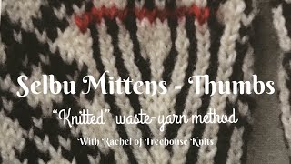 Selbu Mittens “Knittedin” waste yarn method [upl. by Odama]