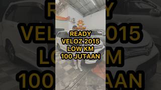 READY VELOX 2015 LOW KM 100 JUTAAN veloz avanzaveloz mobilbekas mobilmurah mobilsecond [upl. by Aoht851]