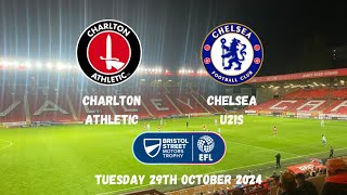 BRISTOL STREET MOTORS TROPHY GROUP STAGE  Charlton Athletic 30 Chelsea U21s 29102024 [upl. by Akiras562]