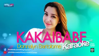 Kakaibabe KARAOKE by Donnalyn Bartolome [upl. by Terena880]