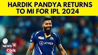 IPL 2024 Hardik Pandya Traded To Mumbai Indians From Gujarat Titans  Hardik Pandya News  N18V [upl. by Ruckman]