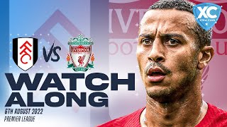 FULHAM vs LIVERPOOL  LIVE Watchalong [upl. by Haerle]