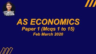 ASLevel Economics MCQs  Feb March 2020  Paper 1 Mcqs 1 till 15 [upl. by Ayatnwahs]