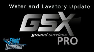 GSX v314  Water and Lavatory Update [upl. by Peri]