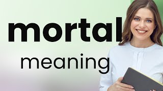 Mortal — what is MORTAL definition [upl. by Yleme]