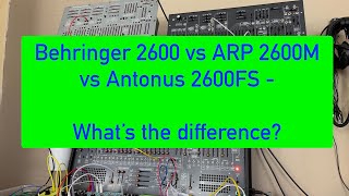 Behringer 2600 vs Arp 2600M vs Antonus 2600 [upl. by Aneekahs902]