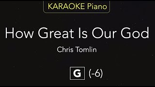 How Great Is Our God  Chris Tomlin KARAOKE Piano G [upl. by Phila]