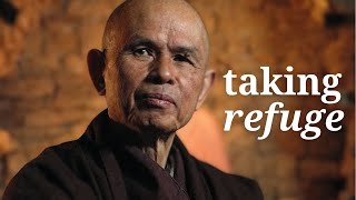 Taking Refuge  Teaching by Thich Nhat Hanh [upl. by Zimmerman]