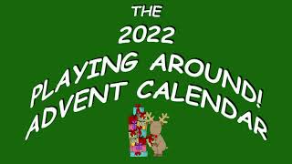 PLAYING AROUND ADVENT CALENDAR 20223 DEC 20TH [upl. by Frantz38]