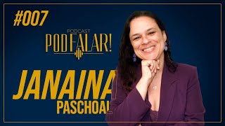 Janaina Paschoal  Podfalar  007 [upl. by Maloy]