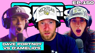 DAVE PORTNOY GOES OFF ON THE D’AMELIOS — BFFs EP 150 [upl. by Ellednahc]