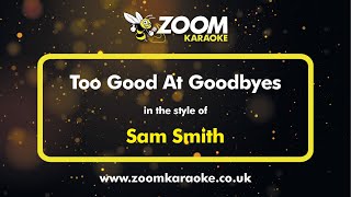 Sam Smith  Too Good At Goodbyes  Karaoke Version from Zoom Karaoke [upl. by Ille888]