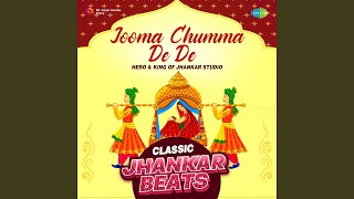 Jooma Chumma De De  Classic Jhankar Beats [upl. by Masuh]