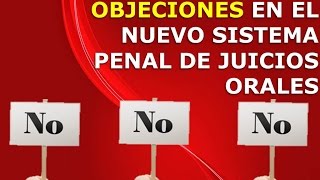 Objeciones para Juicio Penal Acusatorio Oral [upl. by Gnas]