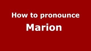 How to pronounce Marion FrenchFrance  PronounceNamescom [upl. by Mraz]