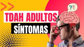 ¿Cuales son los SÍNTOMAS DEL TDAH EN ADULTOS Y COMO TRATARLOS ✅🧠 [upl. by Philippine576]