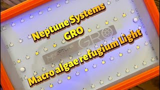 Neptune Systems GRO  Macroalgae Refugium Light [upl. by Llerahs]