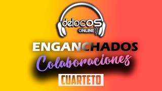 Enganchados Colaboraciones FT Cuarteto  De Locos Online [upl. by Warfield]