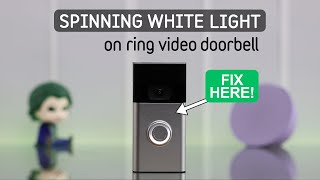 Ring Video Doorbell 2 How to Stop Spinning White light [upl. by Melliw]