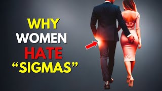 Why 97 Of Modern Women HATE Sigma Males Heres Why [upl. by Anua]